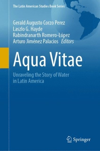 Arturo Jimenez Palacios, Rabindranarth Romero-Lopez, Laszlo G. Hayde, Gerald Augusto Corzo Perez - Aqua Vitae, E-bok