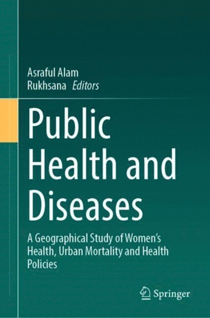 Rukhsana, Asraful Alam - Public Health and Diseases, E-bok