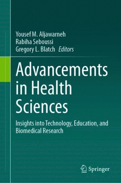 Gregory L. Blatch, Rabiha Seboussi, Yousef M. Aljawarneh - Advancements in Health Sciences, E-bok