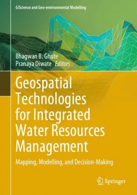 Pranaya Diwate, Bhagwan B. Ghute - Geospatial Technologies for Integrated Water Resources Management, E-bok