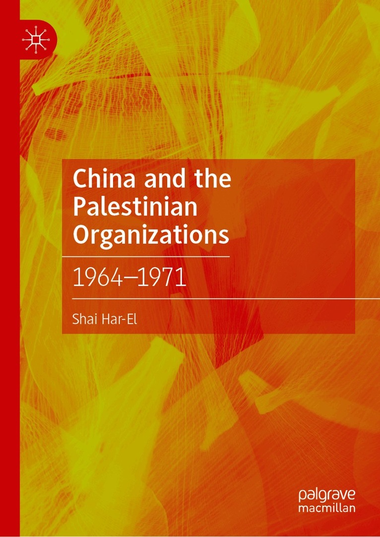 Shai Har-El - China and the Palestinian Organizations, Inbunden