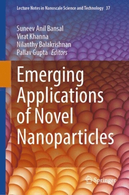 Pallav Gupta, Nilanthy Balakrishnan, Virat Khanna, Suneev Anil Bansal - Emerging Applications of Novel Nanoparticles, E-bok