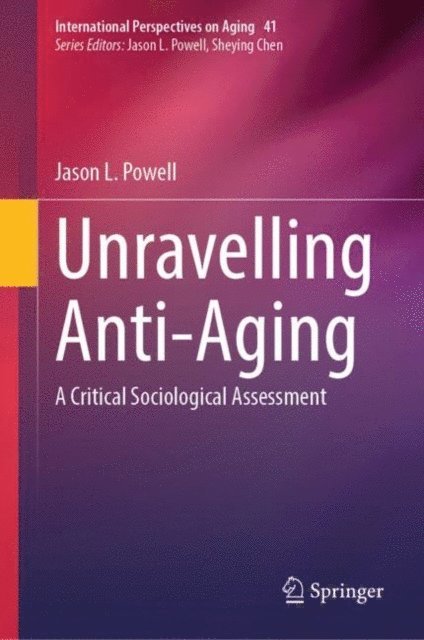 Jason L. Powell - Unravelling Anti-Aging, E-bok