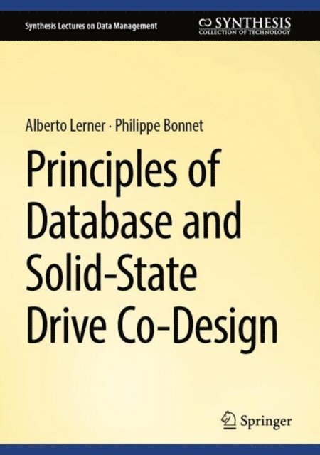 Philippe Bonnet, Alberto Lerner - Principles of Database and Solid-State Drive Co-Design, E-bok