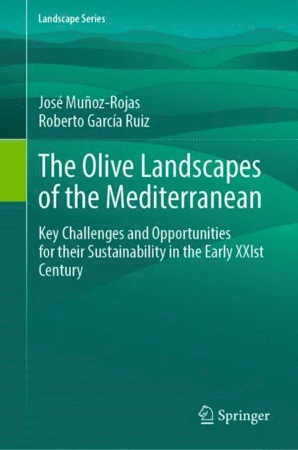 Roberto Garcia-Ruiz, Jose Munoz-Rojas - Olive Landscapes of the Mediterranean, E-bok