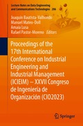 Proceedings of the 17th International Conference on Industrial Engineering and Industrial Management (ICIEIM) - XXVII Congreso de Ingenier�a de Organizaci�n (CIO2023)