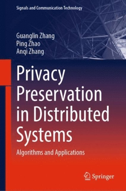 Anqi Zhang, Ping Zhao, Guanglin Zhang - Privacy Preservation in Distributed Systems, E-bok
