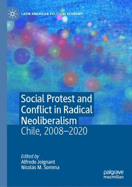 Nicolas M. Somma, Alfredo Joignant - Social Protest and Conflict in Radical Neoliberalism, E-bok