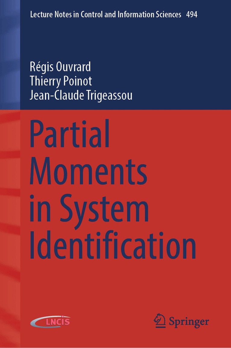 Régis Ouvrard, Thierry Poinot, Jean-Claude Trigeassou - Partial Moments in System Identification, Inbunden