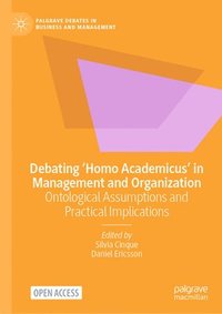 Debating Homo Academicus in Management and Organization