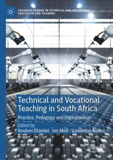 Vasidevan Naiker, Ian Moll, Reuben Dlamini - Technical and Vocational Teaching in South Africa, E-bok