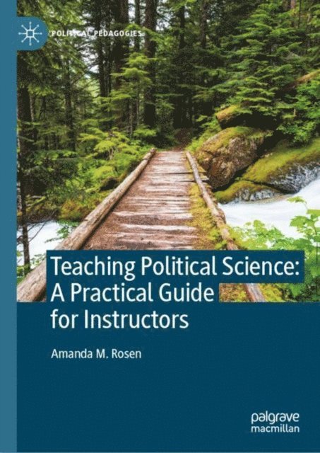 Amanda M. Rosen - Teaching Political Science: A Practical Guide for Instructors, E-bok