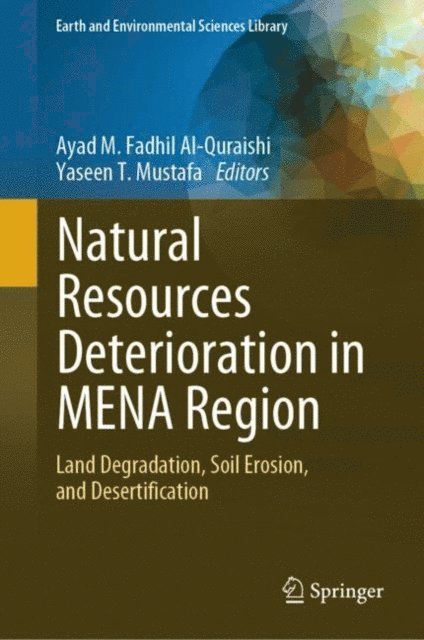 Yaseen T. Mustafa, Ayad M. Fadhil Al-Quraishi - Natural Resources Deterioration in MENA Region, E-bok