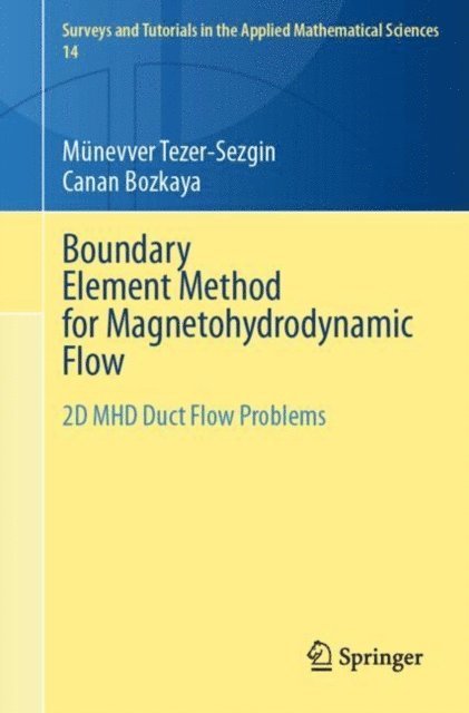 Canan Bozkaya, Munevver Tezer-Sezgin - Boundary Element Method for Magnetohydrodynamic Flow, E-bok
