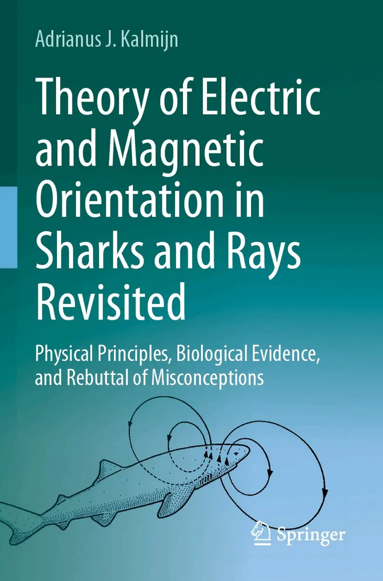 Adrianus J. Kalmijn - Theory of Electric and Magnetic Orientation in Sharks and Rays Revisited, Häftad. Tillgänglighet: Lägg i varukorg