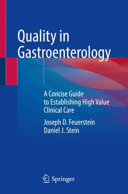 Daniel J. Stein, Joseph D. Feuerstein - Quality in Gastroenterology, E-bok