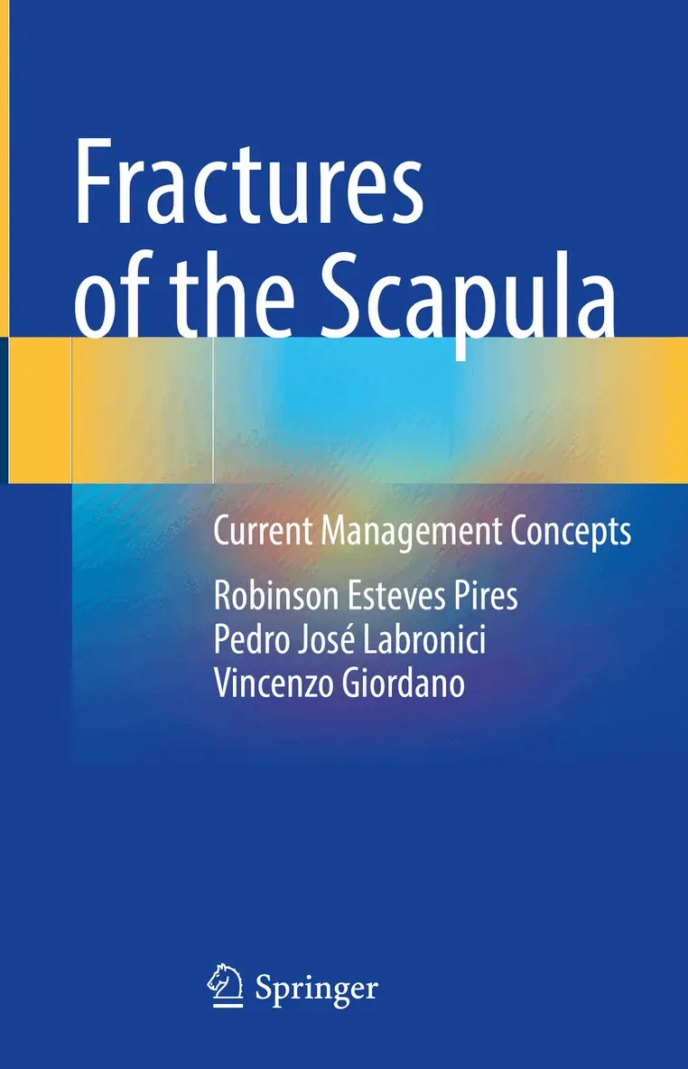 Robinson Esteves Pires, Pedro José Labronici, Vincenzo Giordano - Fractures of the Scapula, Inbunden. Tillgänglighet: Lägg i varukorg
