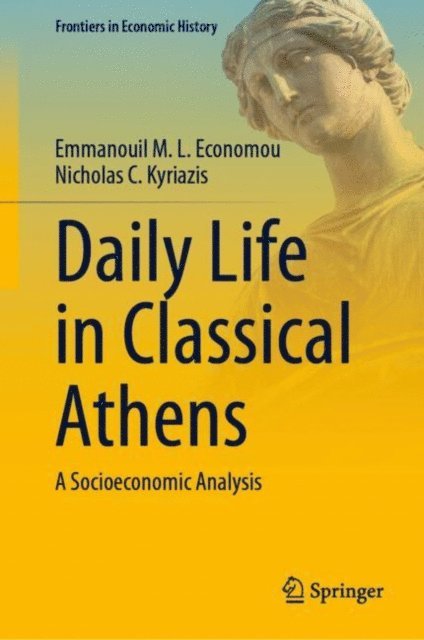 Nicholas C. Kyriazis, Emmanouil M.L. Economou - Daily Life in Classical Athens, E-bok