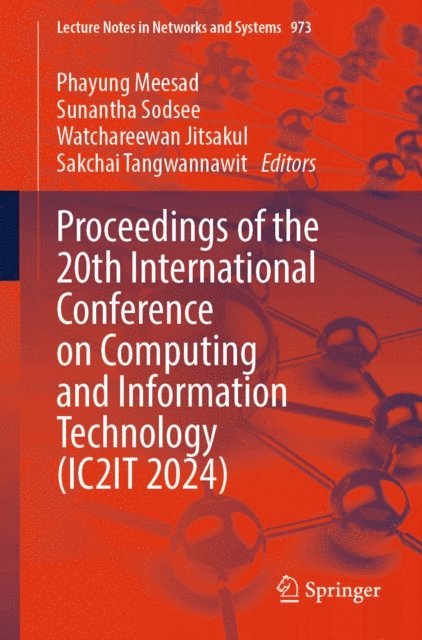 Sakchai Tangwannawit, Watchareewan Jitsakul, Sunantha Sodsee, Phayung Meesad - Proceedings of the 20th International Conference on Computing and Information Technology (IC2IT 2024), E-bok