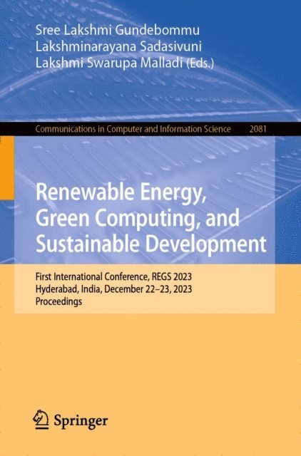 Lakshmi Swarupa Malladi, Lakshminarayana Sadasivuni, Sree Lakshmi Gundebommu - Renewable Energy, Green Computing, and Sustainable Development, E-bok