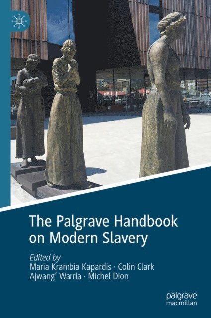 Michel Dion, Ajwang' Warria, Colin Clark, Maria Krambia Kapardis - Palgrave Handbook on Modern Slavery, E-bok