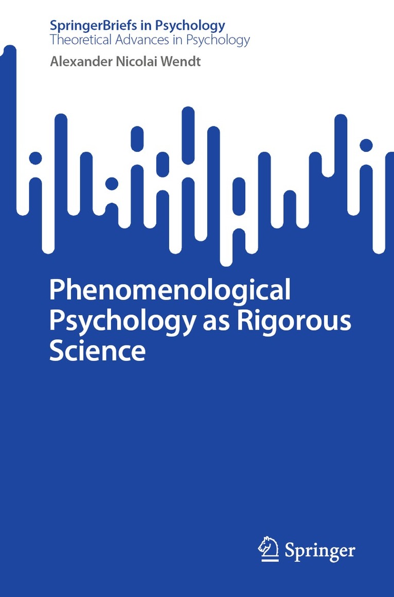 Alexander Nicolai Wendt - Phenomenological Psychology as Rigorous Science, Häftad