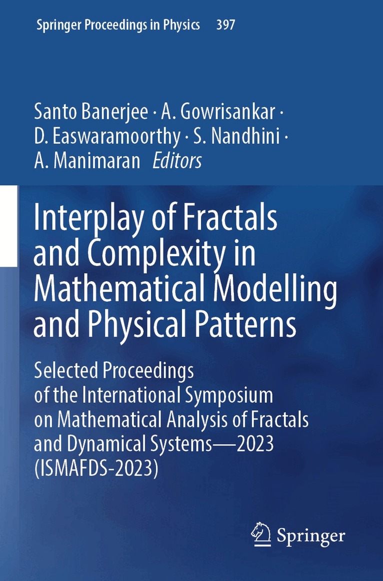 Santo Banerjee, A. Gowrisankar, D. Easwaramoorthy, S. Nandhini, A. Manimaran - Interplay of Fractals and Complexity in Mathematical Modelling and Physical Patterns, Häftad