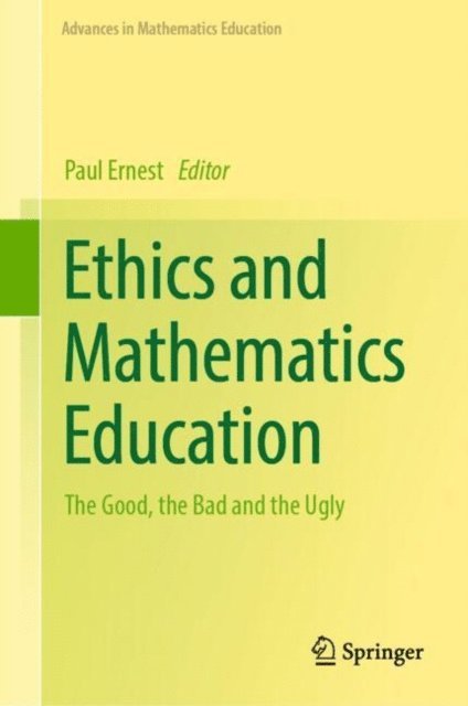 Paul Ernest - Ethics and Mathematics Education, E-bok