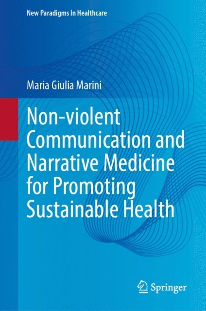 Maria Giulia Marini - Non-violent Communication and Narrative Medicine for Promoting Sustainable Health, E-bok
