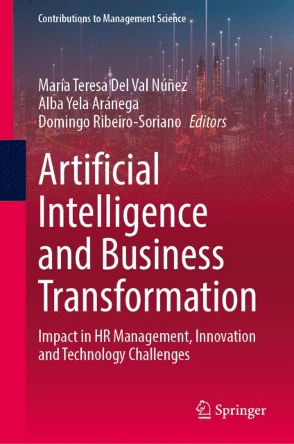 Domingo Ribeiro-Soriano, Alba Yela Aranega, Maria Teresa Del Val Nunez - Artificial Intelligence and Business Transformation, E-bok