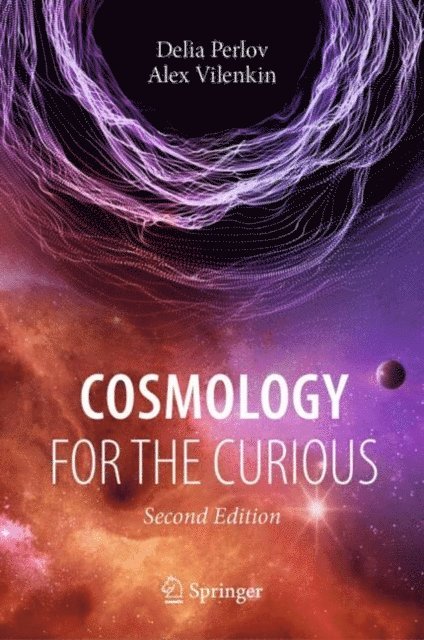 Alex Vilenkin, Delia Perlov - Cosmology for the Curious, E-bok. Tillgänglighet: Lägg i varukorg