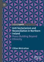 Cillian McGrattan - Anti-Sectarianism and Reconciliation in Northern Ireland, Häftad