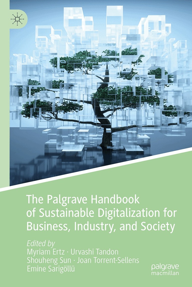 Myriam Ertz, Urvashi Tandon, Shouheng Sun, Joan Torrent-Sellens, Emine Sarigöllü - Palgrave Handbook of Sustainable Digitalization for Business, Industry, and Society, Inbunden. Tillgänglighet: Kommande