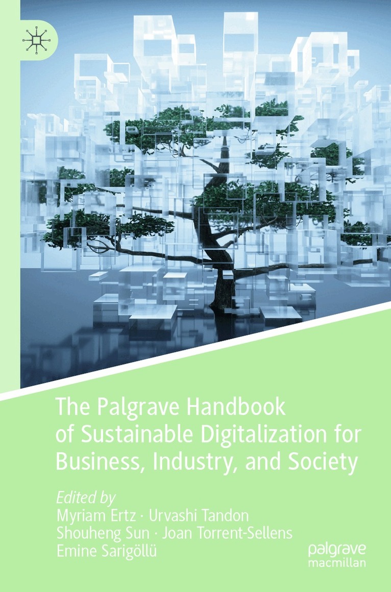 Myriam Ertz, Urvashi Tandon, Shouheng Sun, Joan Torrent-Sellens, Emine Sarigöllü - Palgrave Handbook of Sustainable Digitalization for Business, Industry, and Society, Häftad. Tillgänglighet: Lägg i varukorg