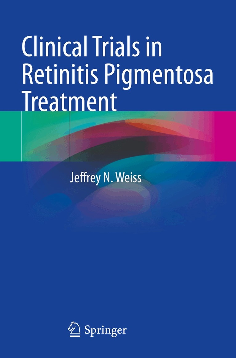 Jeffrey N. Weiss - Clinical Trials in Retinitis Pigmentosa Treatment, Häftad. Tillgänglighet: Lägg i varukorg