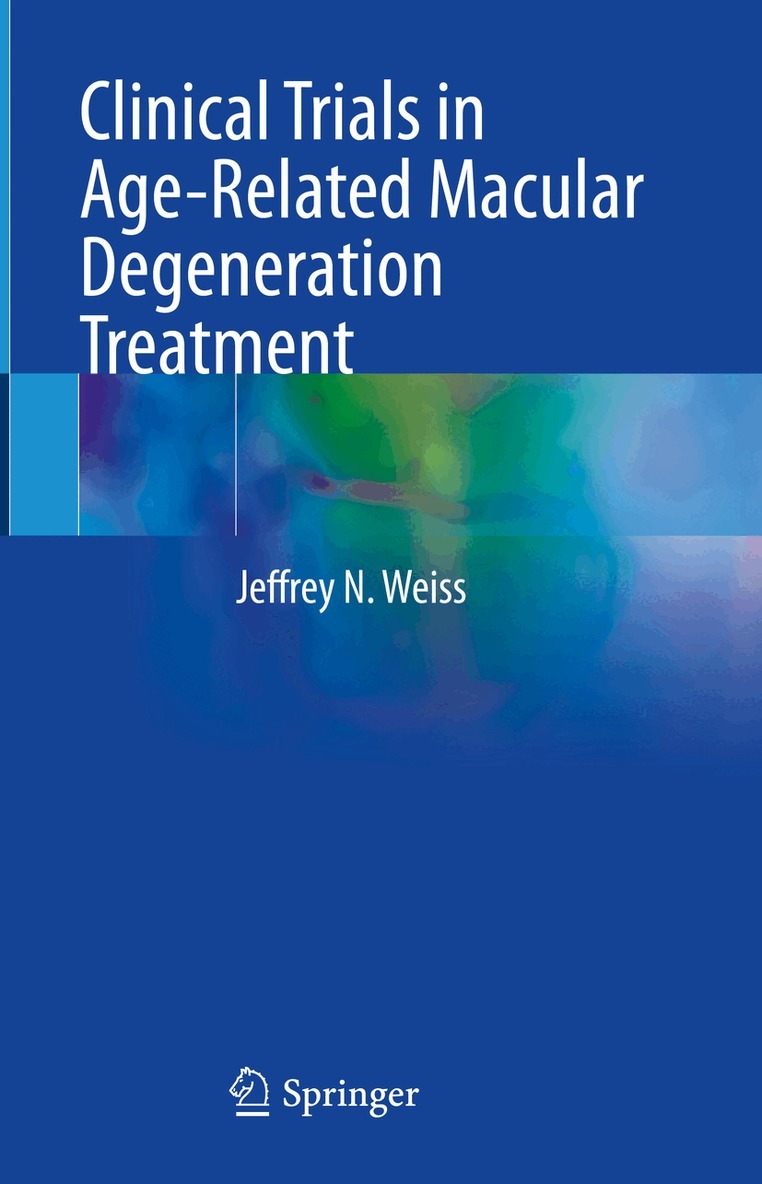 Jeffrey N. Weiss - Clinical Trials in Age-Related Macular Degeneration Treatment, Inbunden. Tillgänglighet: Lägg i varukorg