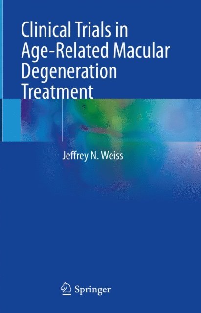 Jeffrey N. Weiss - Clinical Trials in Age-Related Macular Degeneration Treatment, E-bok. Tillgänglighet: Lägg i varukorg