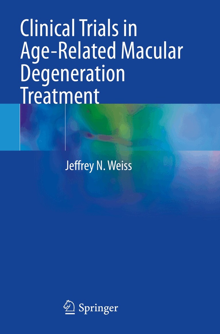 Jeffrey N. Weiss - Clinical Trials in Age-Related Macular Degeneration Treatment, Häftad. Tillgänglighet: Lägg i varukorg