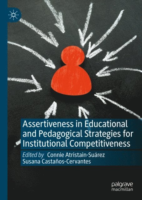 Susana Castanos-Cervantes, Connie Atristain-Suarez - Assertiveness in Educational and Pedagogical Strategies for Institutional Competitiveness, E-bok