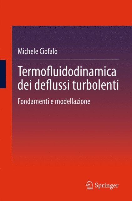 Michele Ciofalo - Termofluidodinamica dei deflussi turbolenti, E-bok