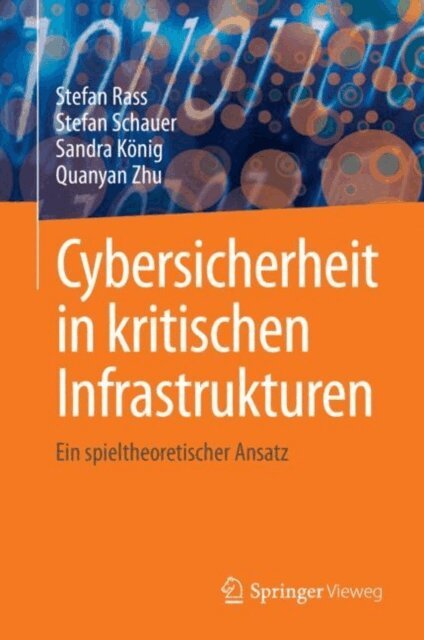 Quanyan Zhu, Sandra Konig, Stefan Schauer, Stefan Rass - Cybersicherheit in kritischen Infrastrukturen, E-bok