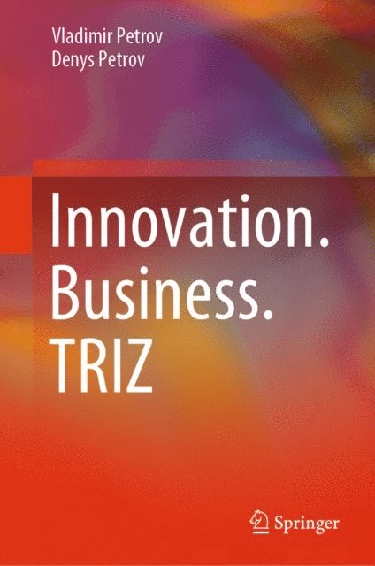 Denys Petrov, Vladimir Petrov - Innovation.Business.TRIZ, E-bok