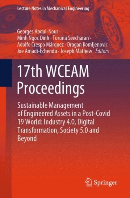 Joseph Mathew, Joe Amadi-Echendu, Dragan Komljenovic, Adolfo Crespo Marquez, Turuna Seecharan, Minh Ngoc Dinh, Georges Abdul-Nour - 17th WCEAM Proceedings, E-bok