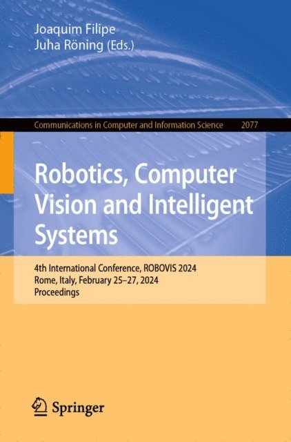 Juha Roning, Joaquim Filipe - Robotics, Computer Vision and Intelligent Systems, E-bok