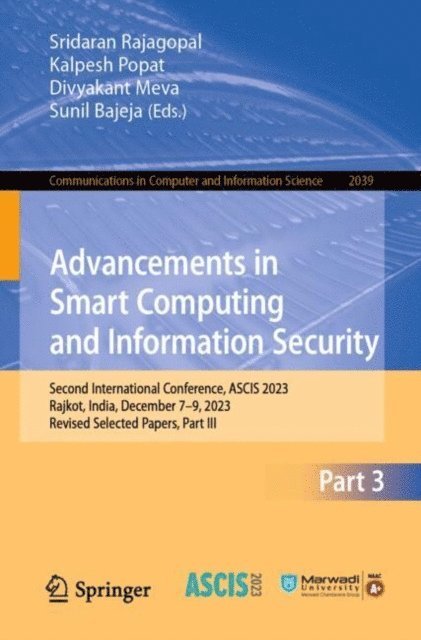 Sunil Bajeja, Divyakant Meva, Kalpesh Popat, Sridaran Rajagopal - Advancements in Smart Computing and Information Security, E-bok