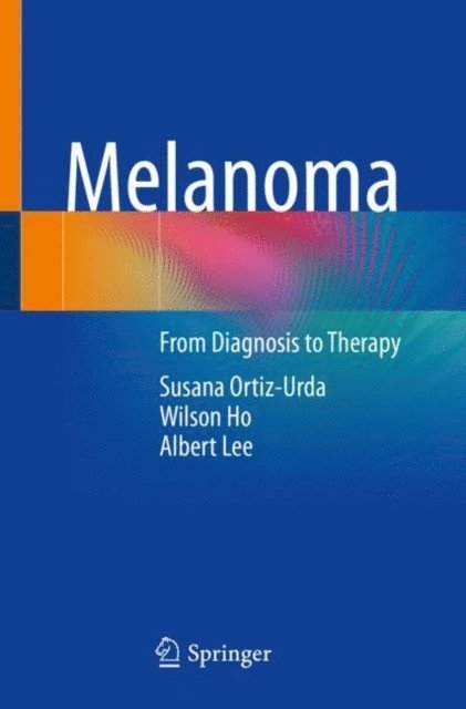 Albert Lee, Wilson Ho, Susana Ortiz-Urda - Melanoma, E-bok
