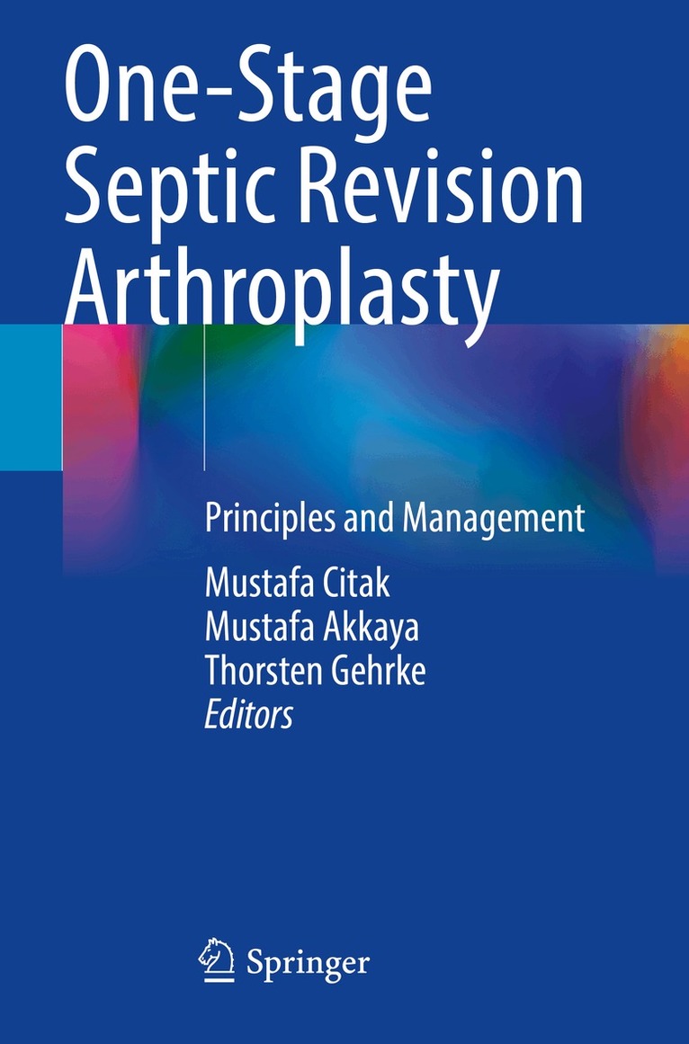 Mustafa Citak, Mustafa Akkaya, Thorsten Gehrke - One-Stage Septic Revision Arthroplasty, Häftad