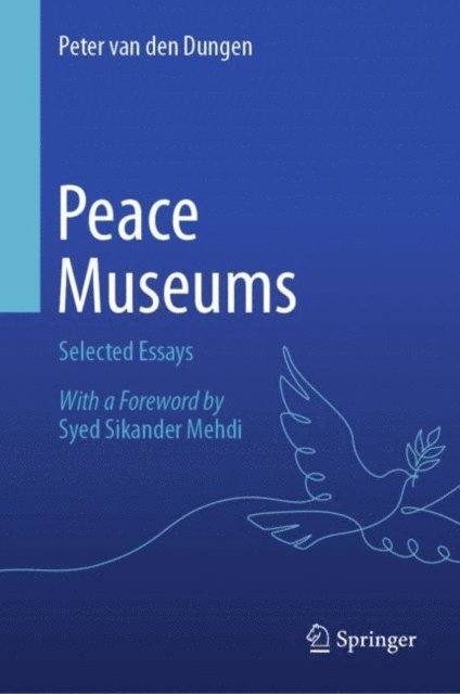 Peter van den Dungen - Peace Museums, E-bok