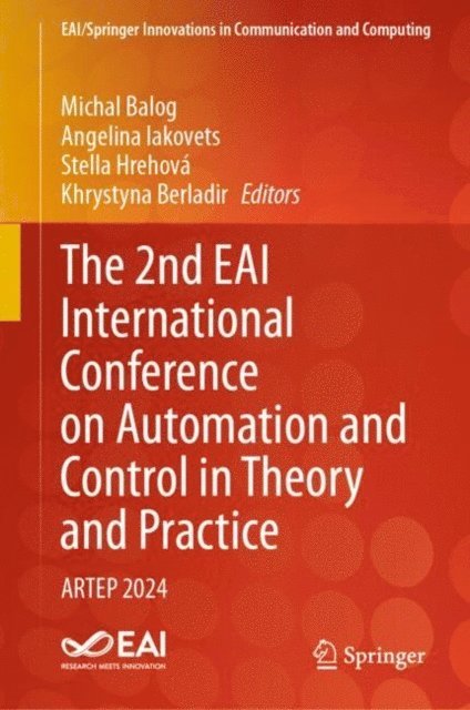 Khrystyna Berladir, Stella Hrehova, Angelina Iakovets, Michal Balog - 2nd EAI International Conference on Automation and Control in Theory and Practice, E-bok
