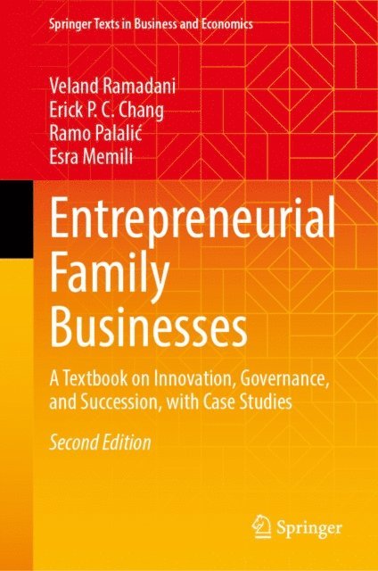Esra Memili, Ramo Palalic, Erick P. C. Chang, Veland Ramadani - Entrepreneurial Family Businesses, E-bok